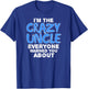 I'm the Crazy Uncle Everyone Warned You About Funny Trendy T-Shirt - T-Shirt | Royal
