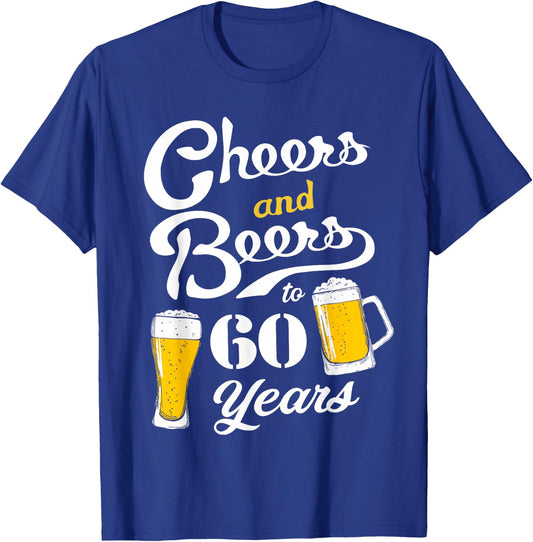 Cheers and Beers to 60 years - Funny 60th Birthday T-Shirt - T-Shirt | Royal
