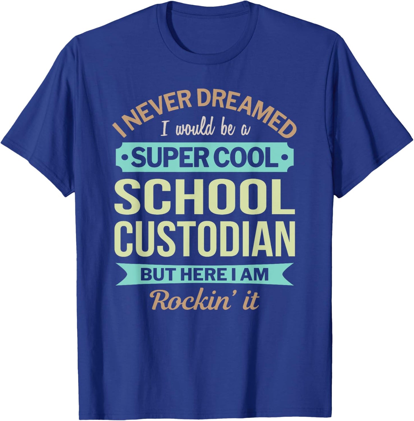 School Custodian Gift Funny Appreciation T-Shirt - T-Shirt | Royal