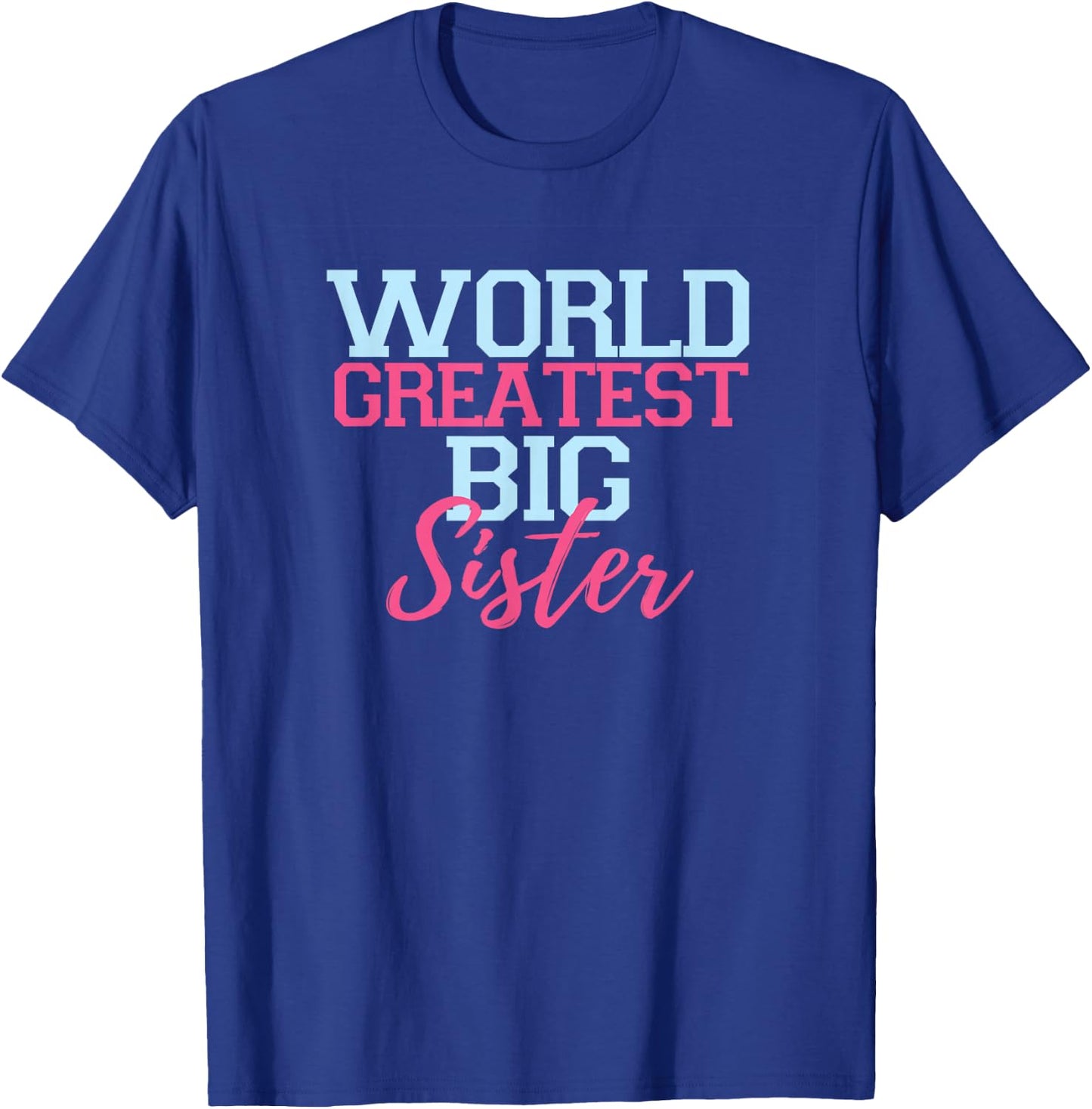 World Greatest Big Sister rock t shirts youth girl adult T-Shirt - T-Shirt | Royal
