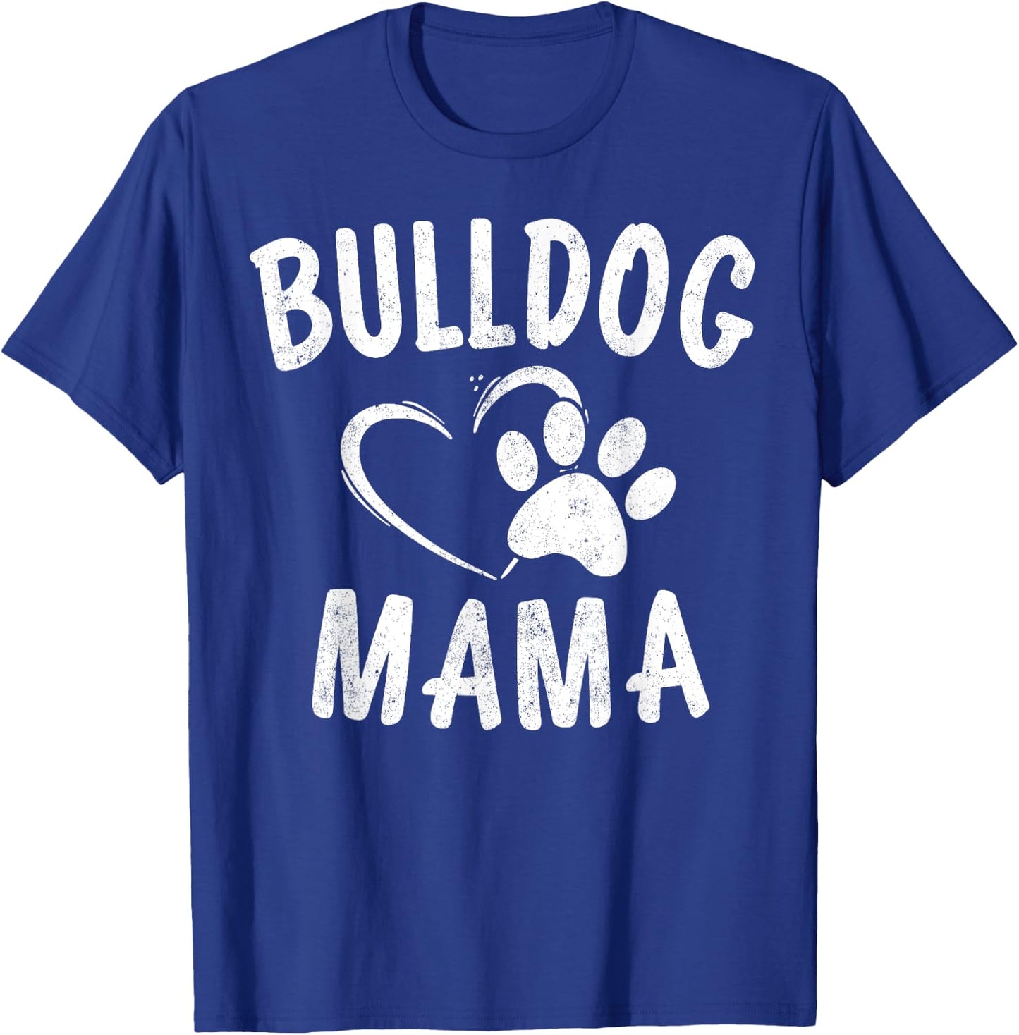 Bulldog Mama Gift French English British Bull Dog Lover Mom Women Girls Kids T-Shirt - T-Shirt | Royal