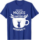 How Does Moses Make Coffee? Hebrews It Christian Humor T-Shirt - T-Shirt | Royal