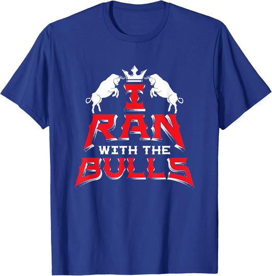 I Ran With The Bulls Souvenir Running Of The Bulls T-Shirt - T-Shirt | Royal