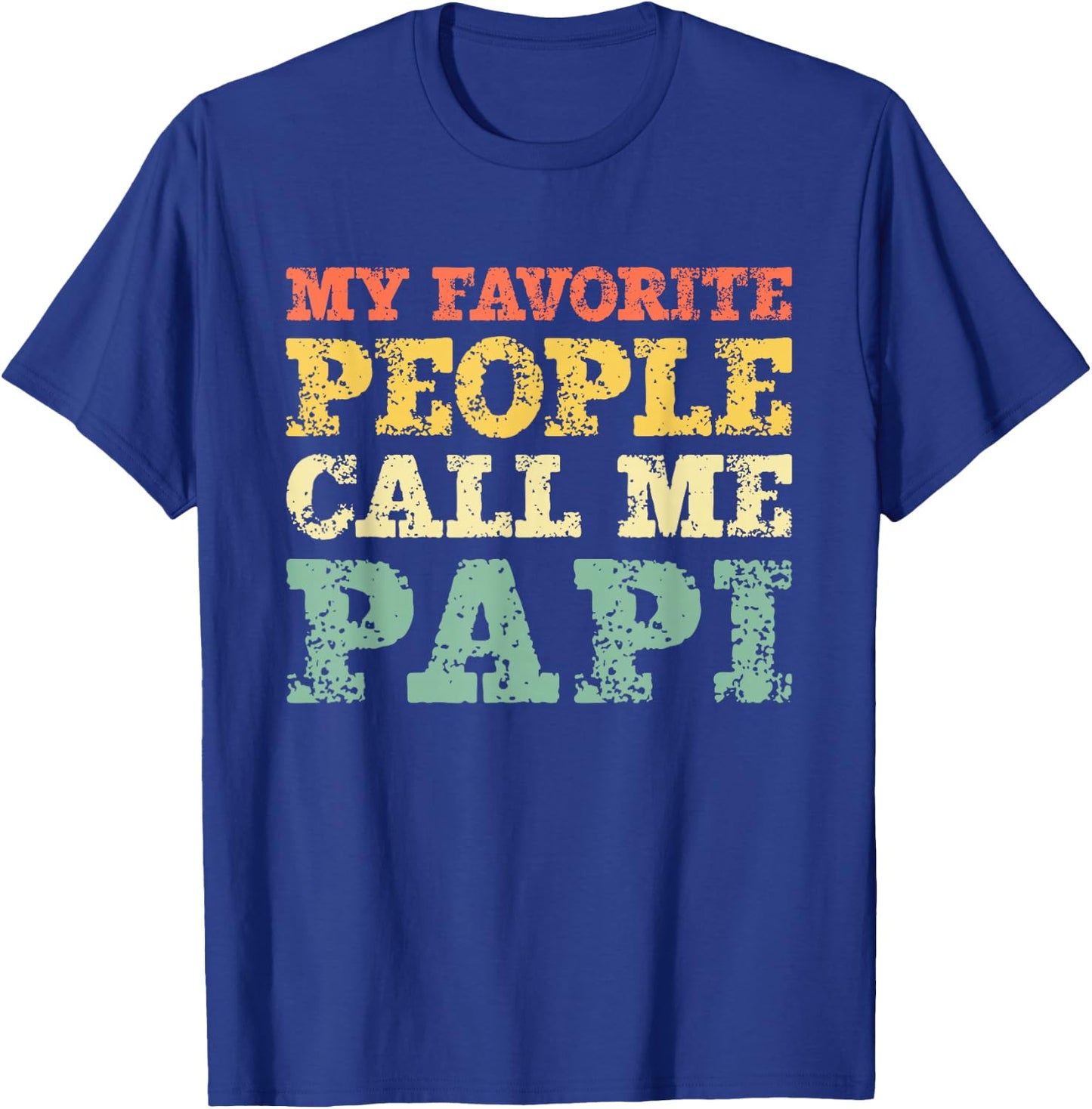 My Favorite People Call Me Papi Vintage T-Shirt - T-Shirt | Royal
