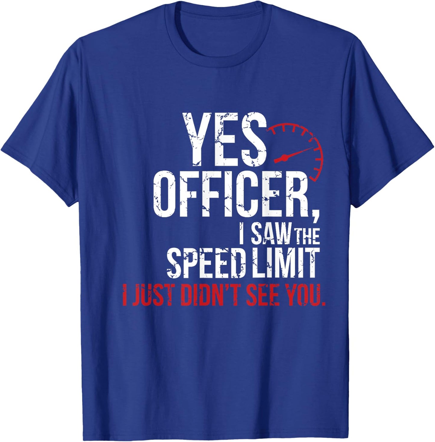 Yes Officer Speeding Shirt - For Car Enthusiasts & Mechanics T-Shirt - T-Shirt | Royal