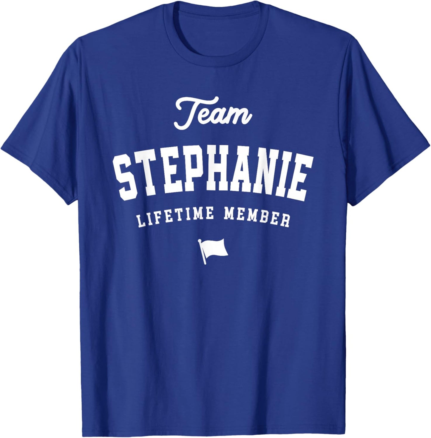 Team Stephanie Lifetime Member Funny Name Stephanie T-Shirt - T-Shirt | Royal