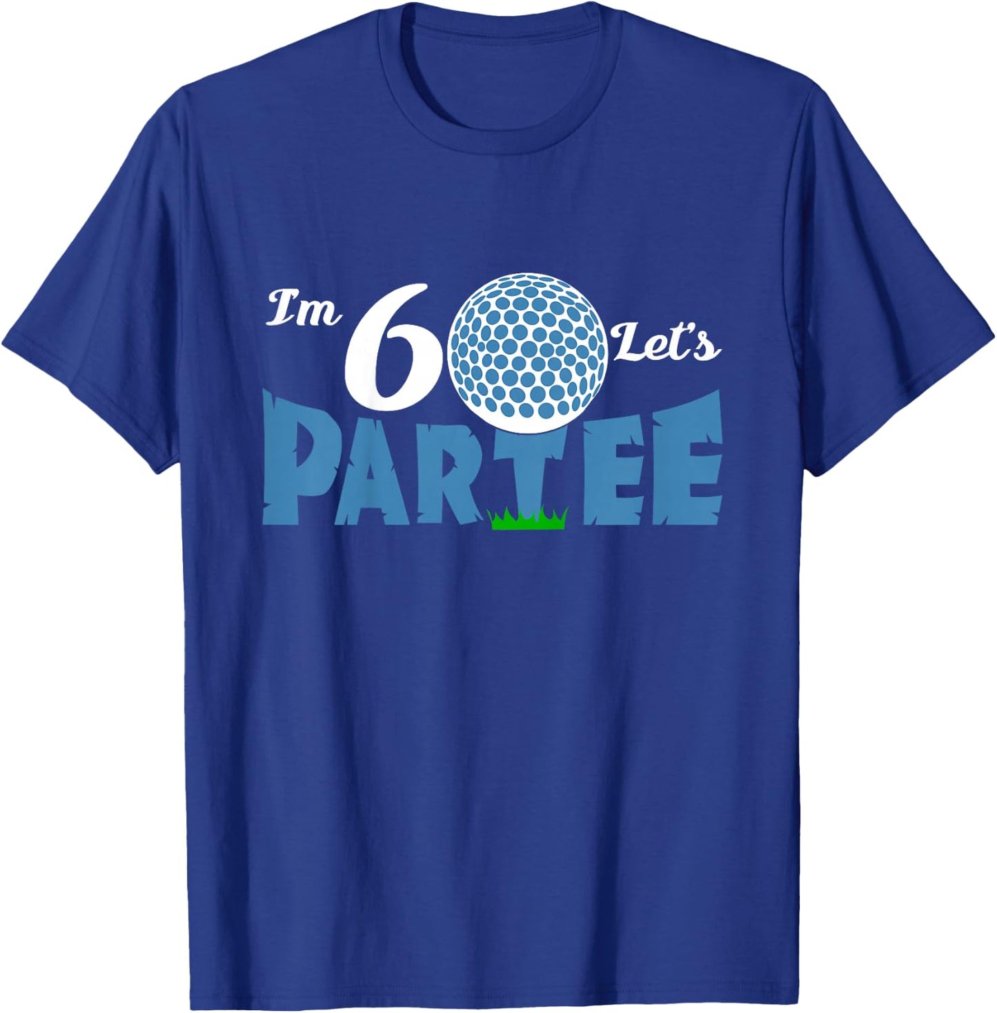 I'm 6 Let's Partee Golf T shirt for 6 year old golfer T-Shirt - T-Shirt | Royal