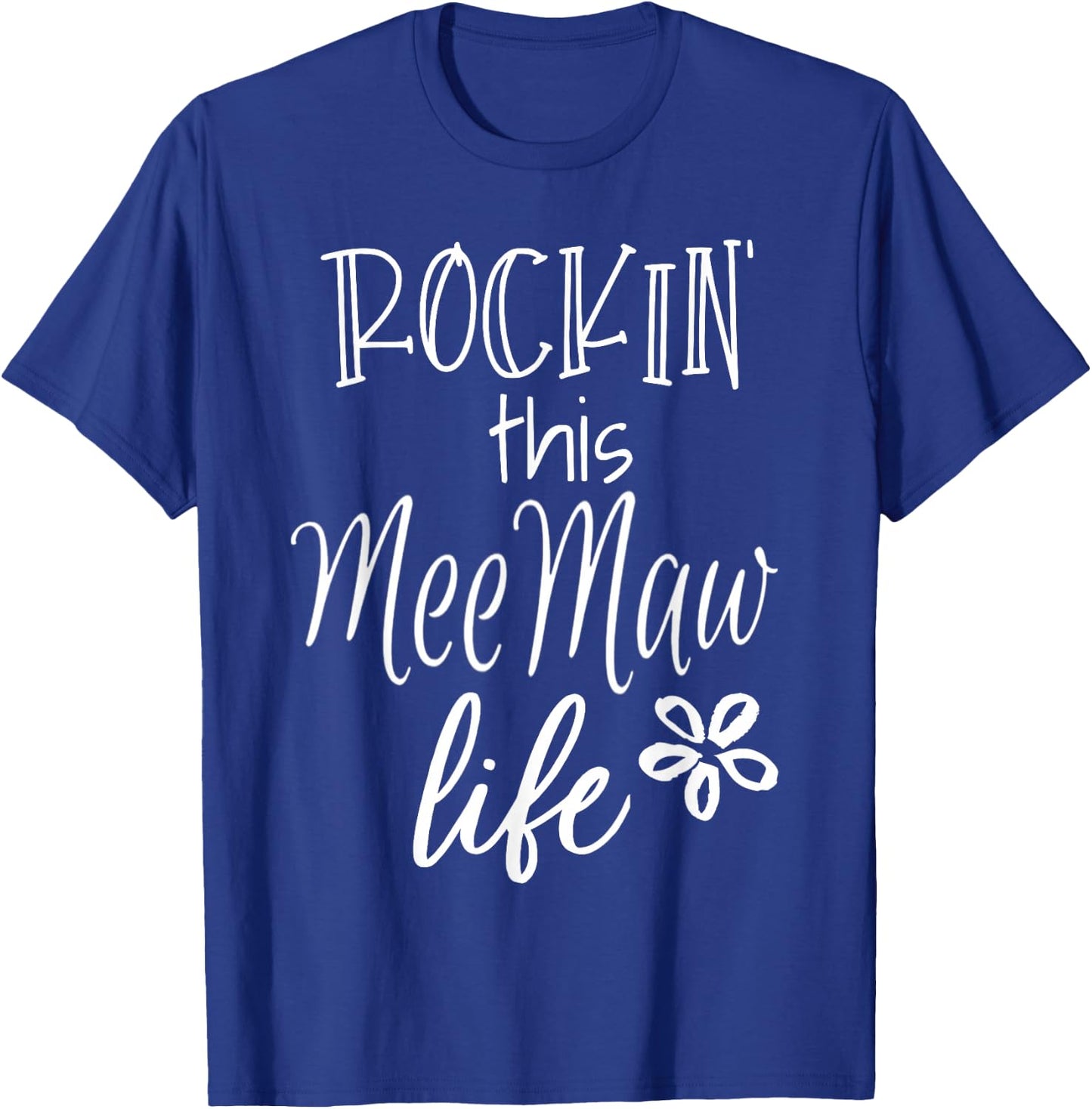Rockin This Life Cute MeeMaw graphic Gift from Grandkids T-Shirt - T-Shirt | Royal
