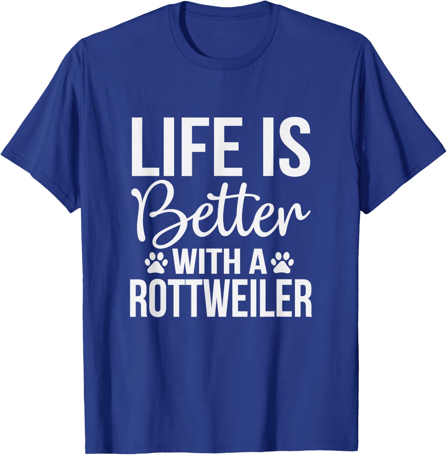 Life Better With Rottweiler - Rottweiler Lover Shirt Gift T-Shirt - T-Shirt | Royal