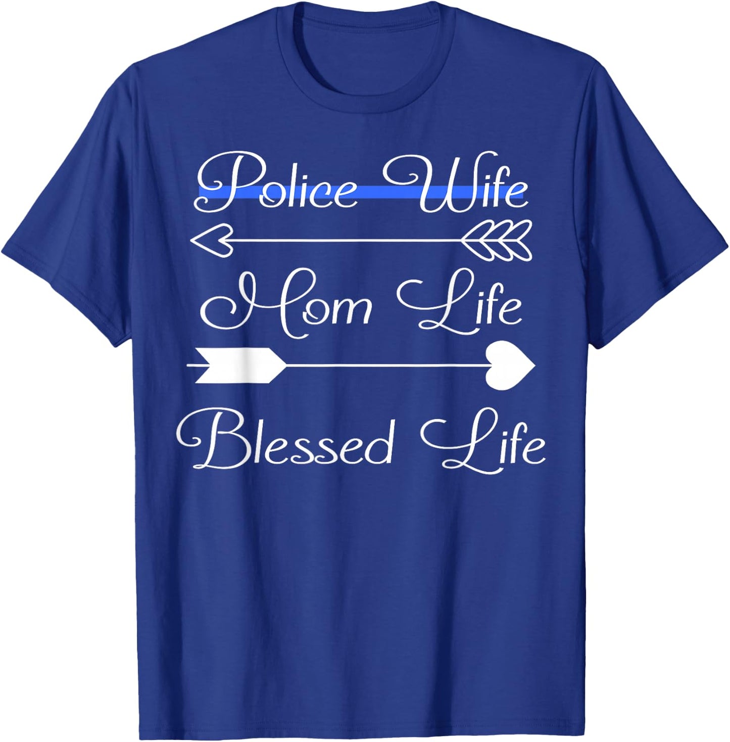 Police Wife Mom Life Blessed Life Thin Blue Line Family T-Shirt - T-Shirt | Royal