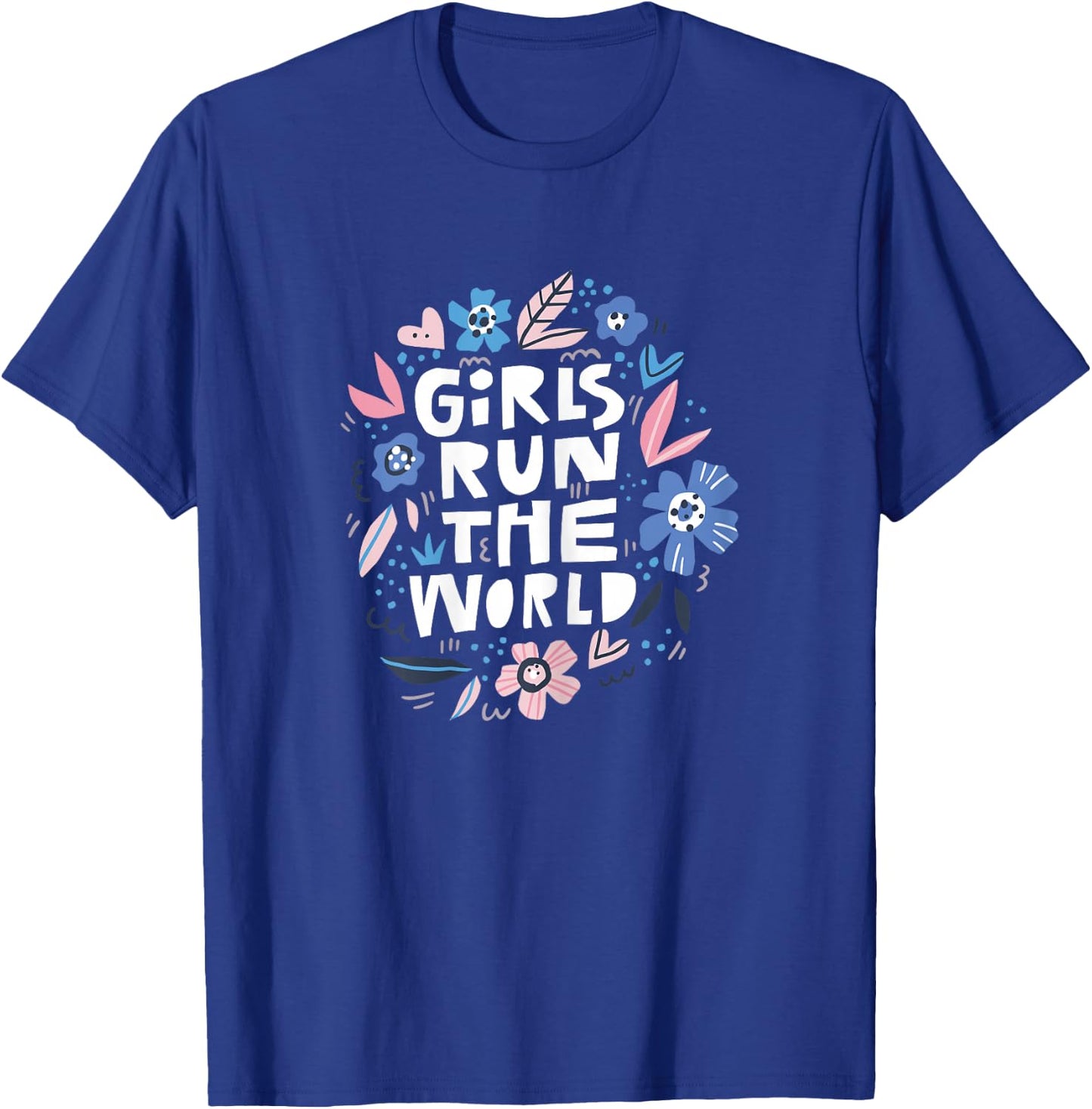 Girls Run The World Shirt and Kids T-Shirt - T-Shirt | Royal