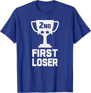 2ND PLACE FIRST LOSER Funny Second Place Trophy T-Shirt - T-Shirt | Royal