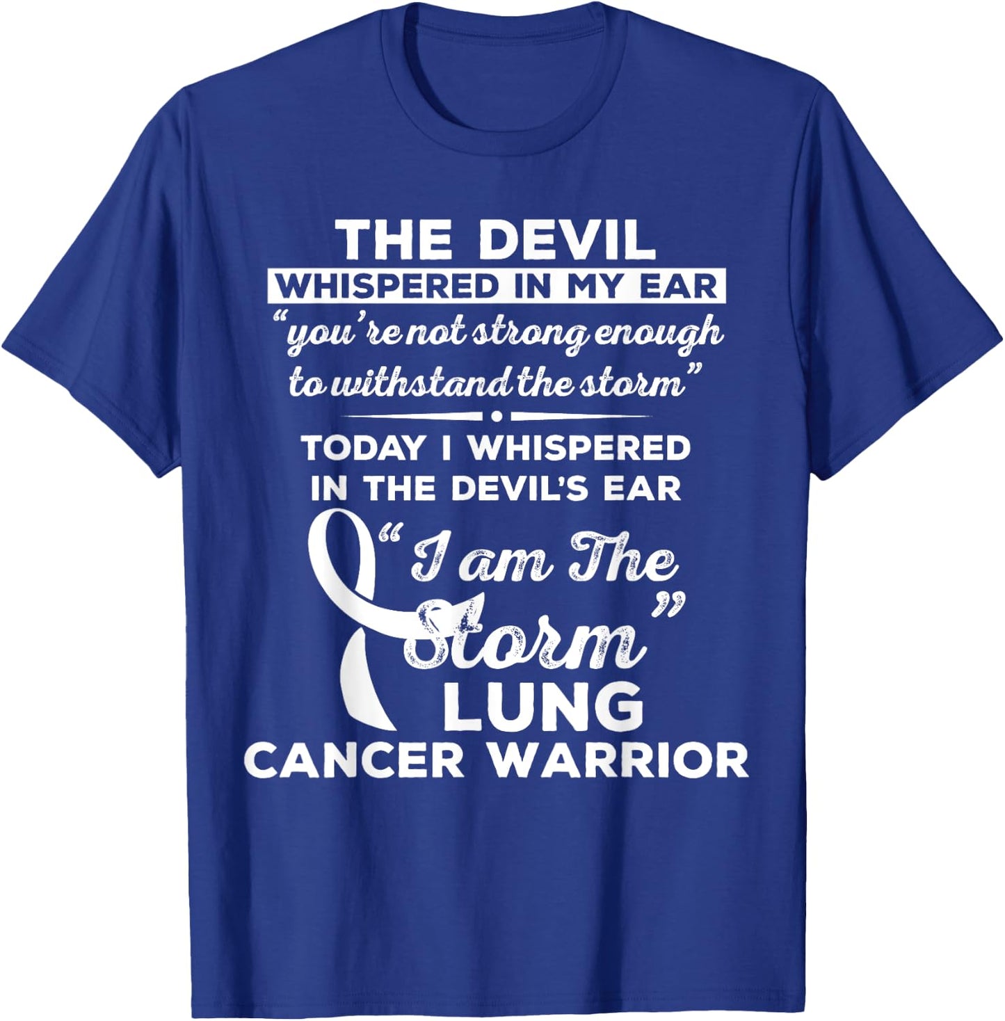 I Am the Storm Lung Cancer Warrior T-Shirt - T-Shirt | Royal