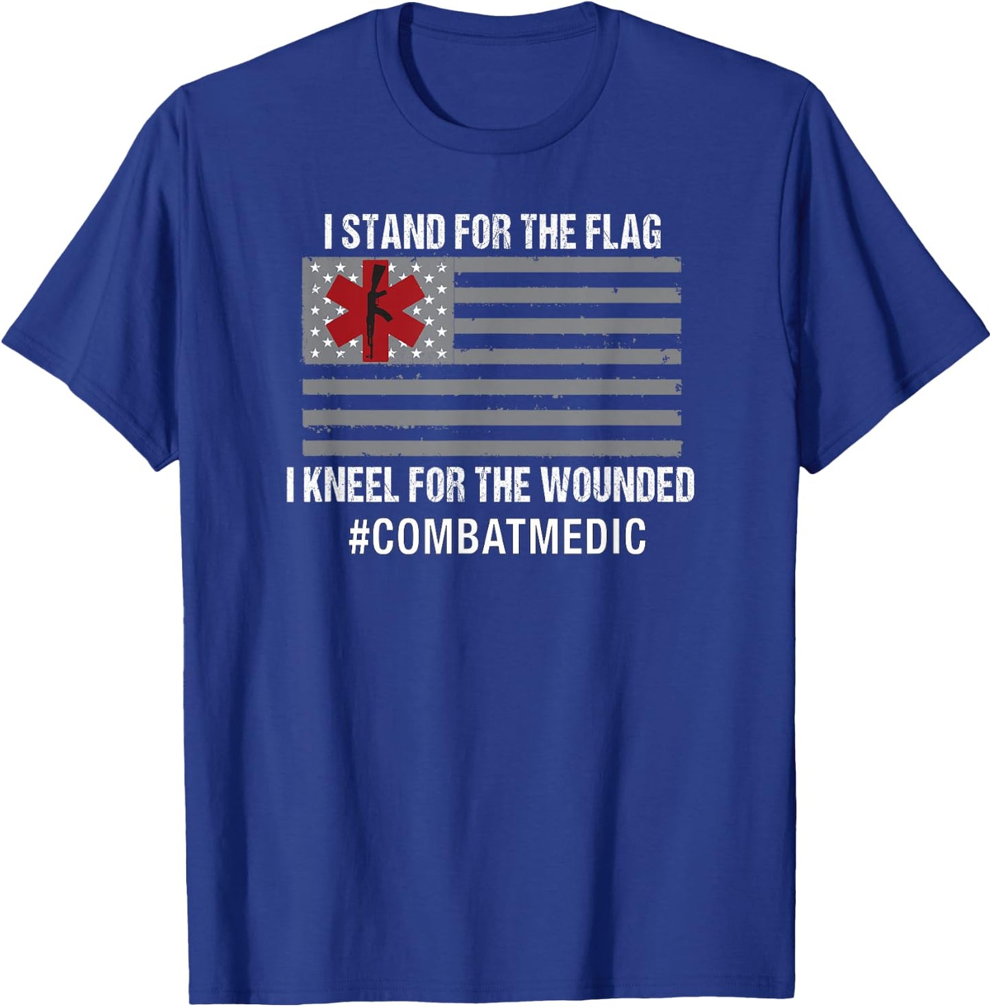Combat Medic Shirt I Stand For The Flag T-Shirt - T-Shirt | Royal