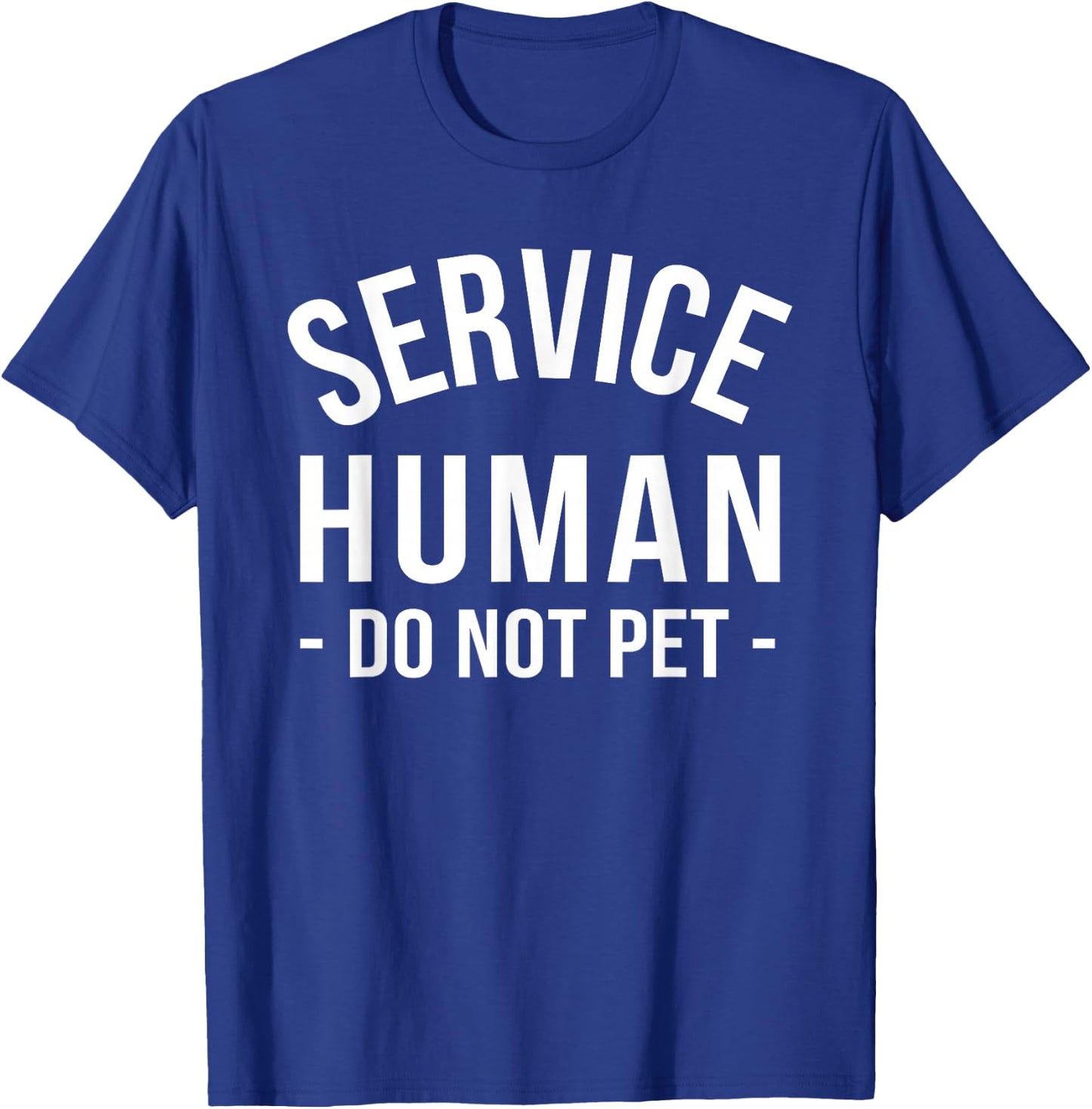 Service Human Do Not Pet T Shirt T-Shirt - T-Shirt | Royal