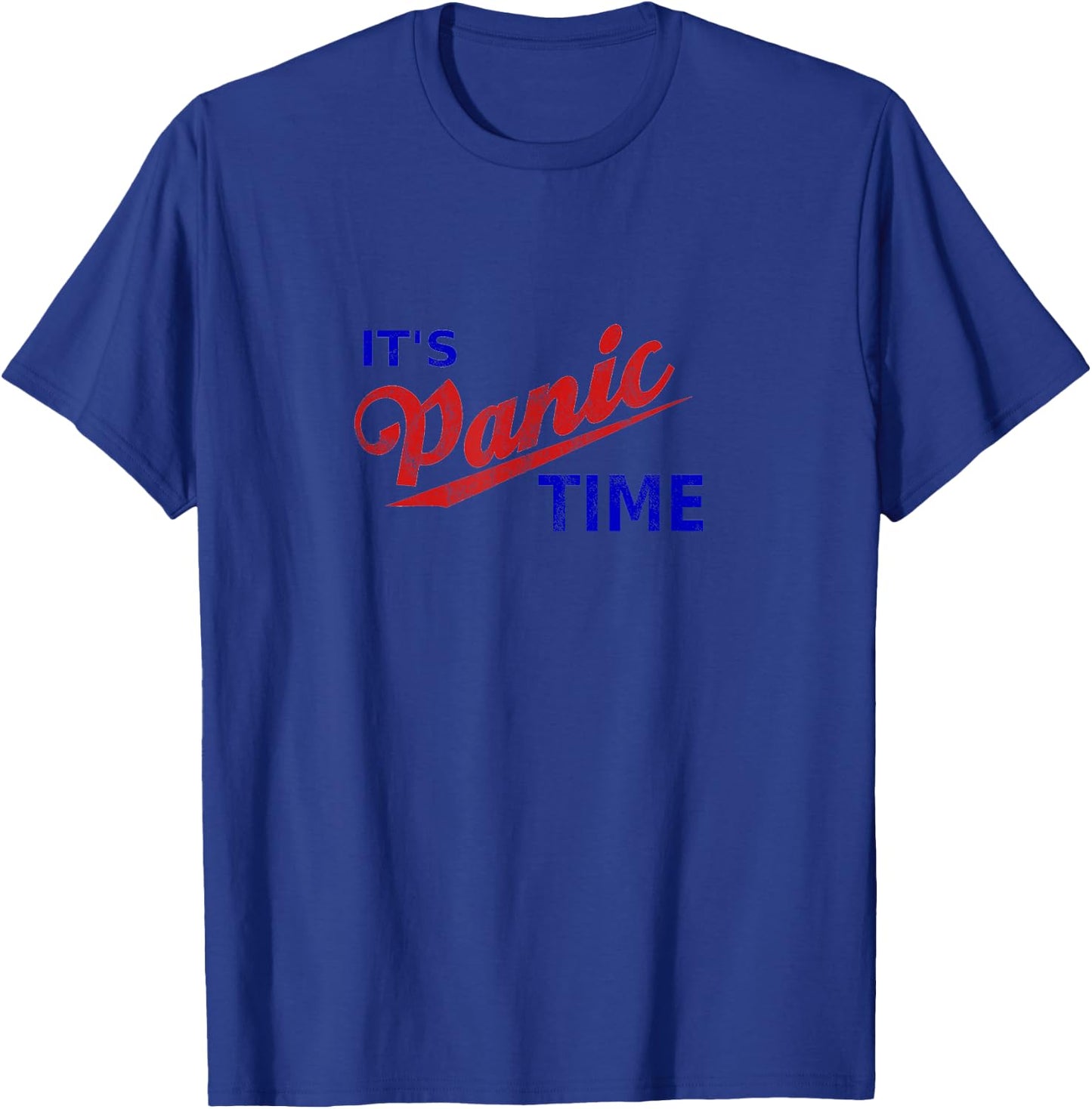 It's Panic Time Retro Cool Panic Remain Calm Funny Panic T-Shirt - T-Shirt | Royal