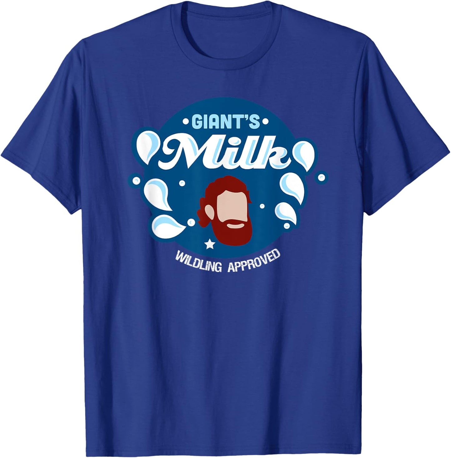 Giants Milk Wildling Approved funny T Shirt T-Shirt - T-Shirt | Royal