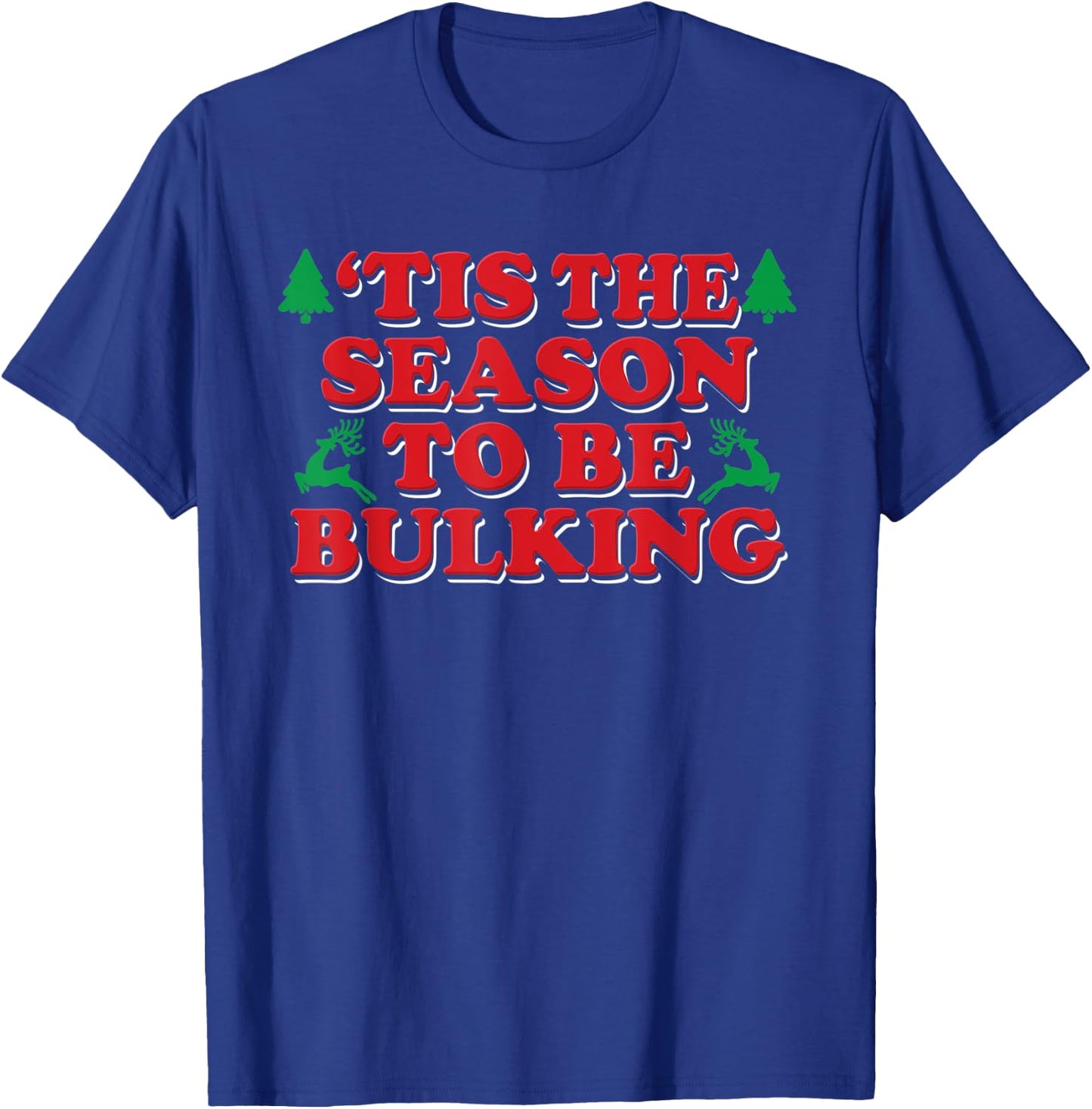 This The Season Be Bulking Funny Christmas Workout Fitness T-Shirt - T-Shirt | Royal