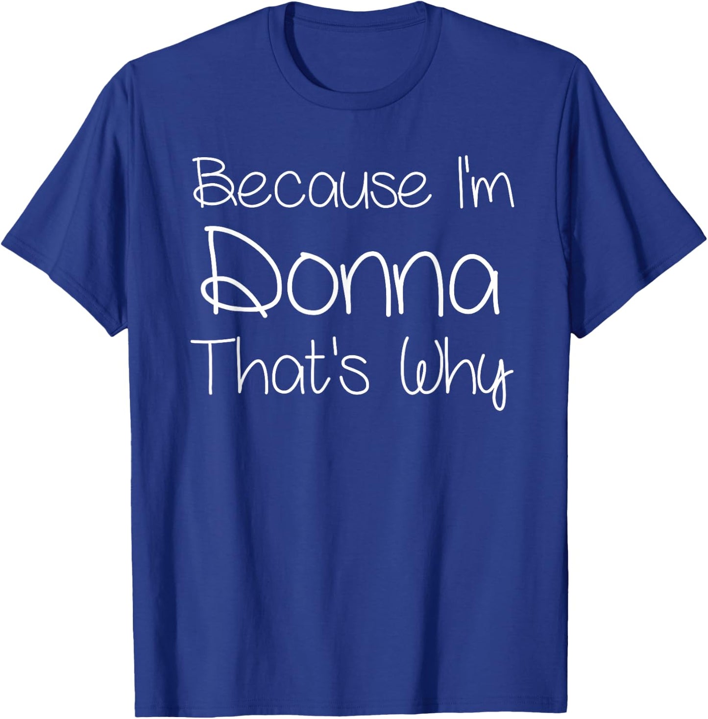DONNA Custom Mother Christmas Mom Girl Wife First Names Funny Personalized Birthday Women Name Gift T-Shirt - T-Shirt | Royal