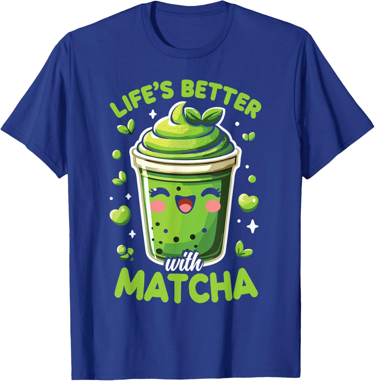 Matcha Lover Life’S Better With Matcha Green Tea T-Shirt - T-Shirt | Royal