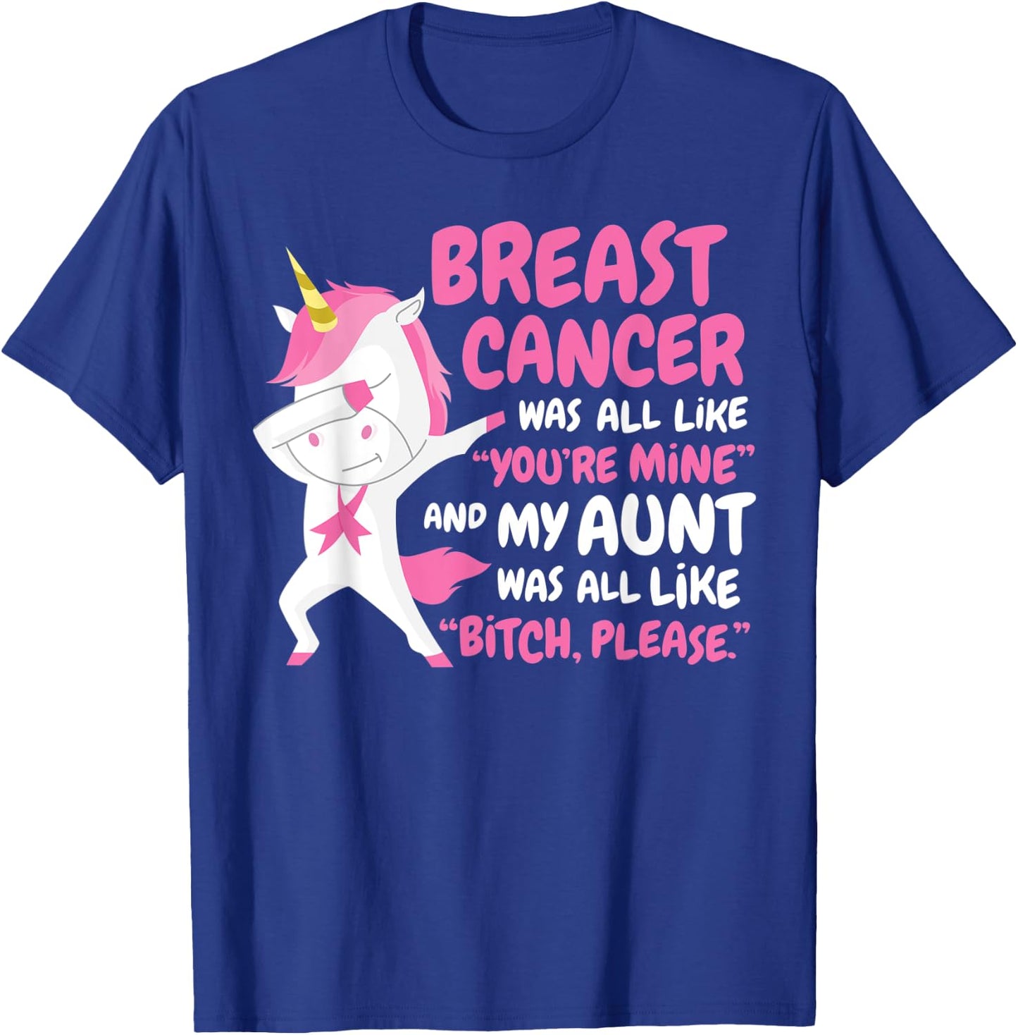 My Aunt Breast Cancer Survivor Support Funny Quote Unicorn T-Shirt - T-Shirt | Royal