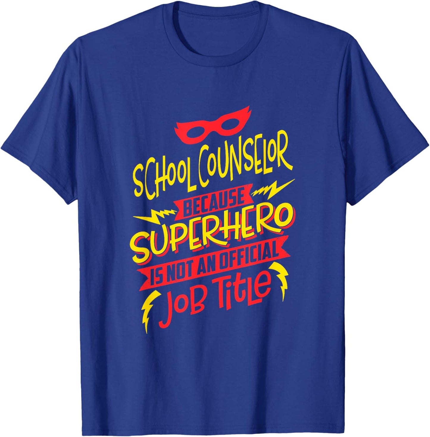 School Counselor Because Superhero Not A Job Title T-Shirt - T-Shirt | Royal
