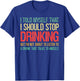 I Told Myself That I Should Stop Drinking Vintage Drinking T-Shirt - T-Shirt | Royal