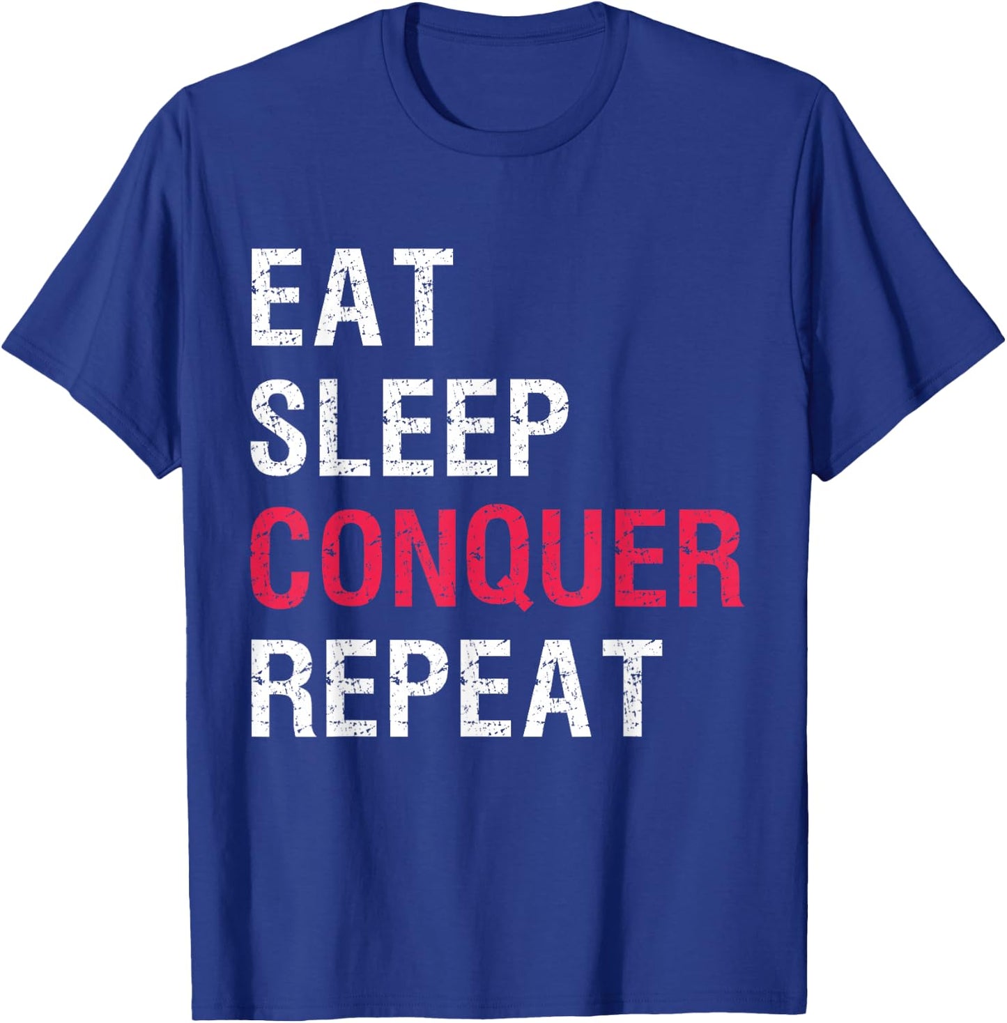 Eat Sleep Conquer Repeat T-Shirt - T-Shirt | Royal