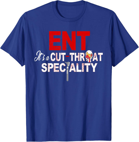 ENT Specialist Shirt ENT It's a Cut Throat Specialty Medical T-Shirt - T-Shirt | Royal