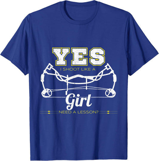 Yes I Shoot Like A Girl, Need A Lesson Archery Outfit T-Shirt - T-Shirt | Royal