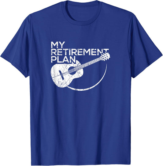 My Retirement Plan Guitar Funny Musicians Shirt T-Shirt - T-Shirt | Royal