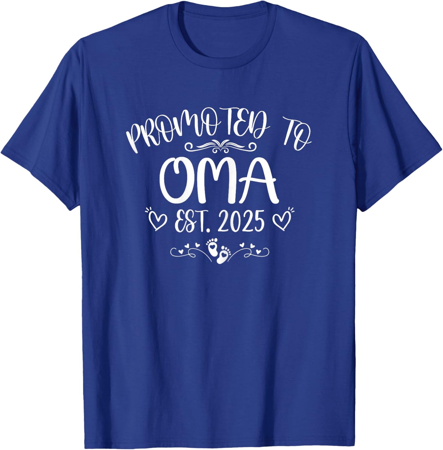 Promoted To Oma Est 2025 Soon To Be Mom Mother's day T-Shirt - T-Shirt | Royal