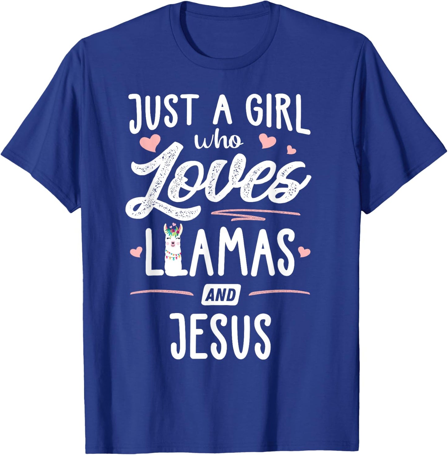 Just A Girl Who Loves Llamas And Jesus Llama T-Shirt - T-Shirt | Royal