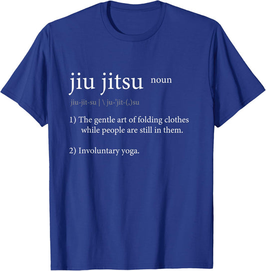 Jiu Jitsu - Folding clothes while people are still in them. T-Shirt - T-Shirt | Royal