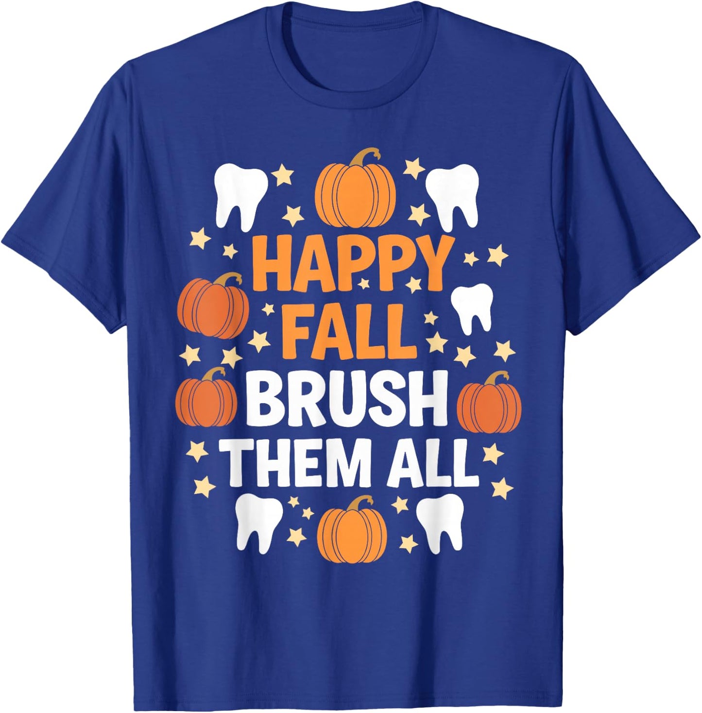 Happy Fall Brush Them All Teeth Dental Dentist Thanksgiving T-Shirt - T-Shirt | Royal