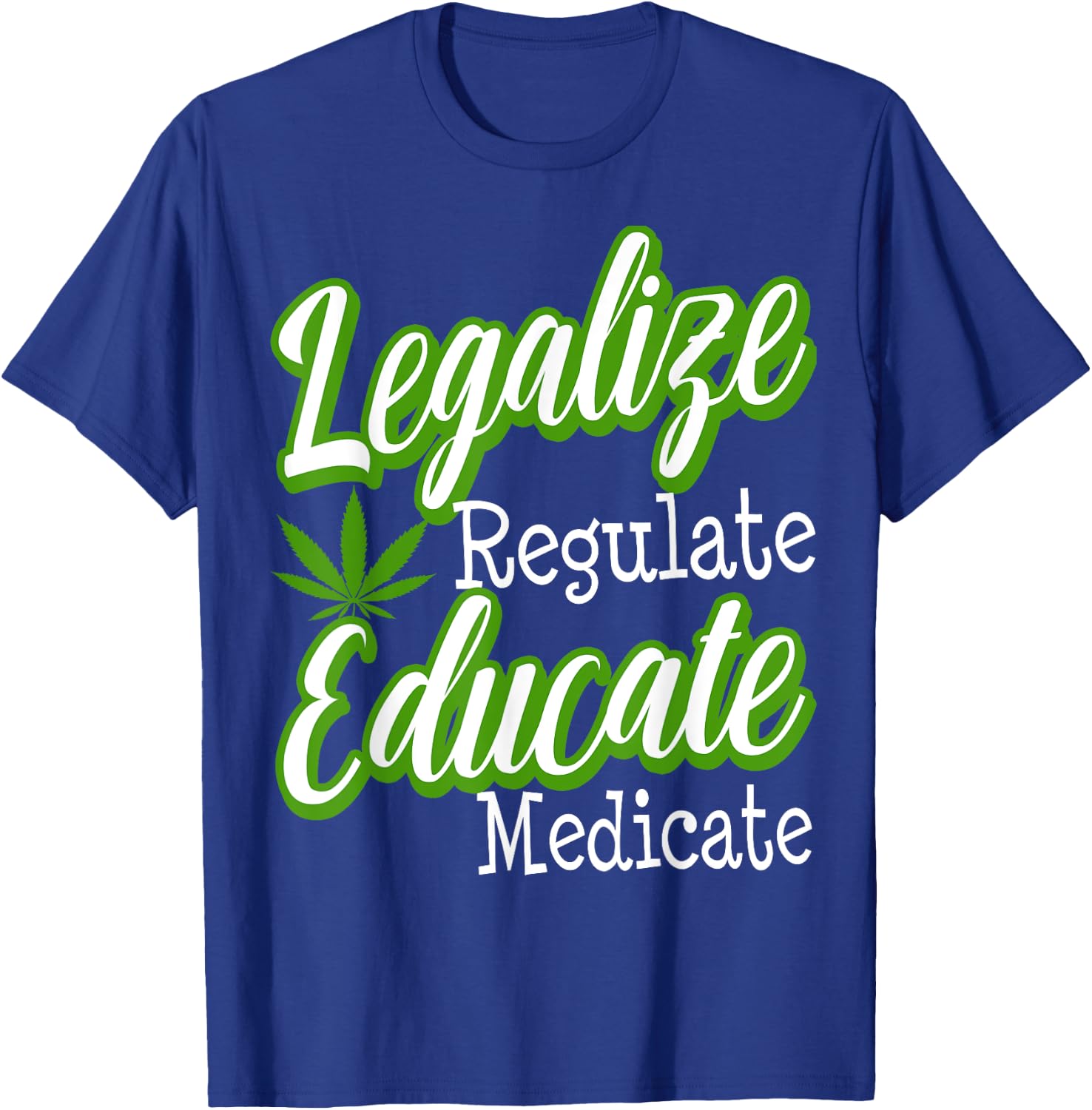 Marijuana Supporter Legalization Weed 420 Medical Cannabis T-Shirt - T-Shirt | Royal
