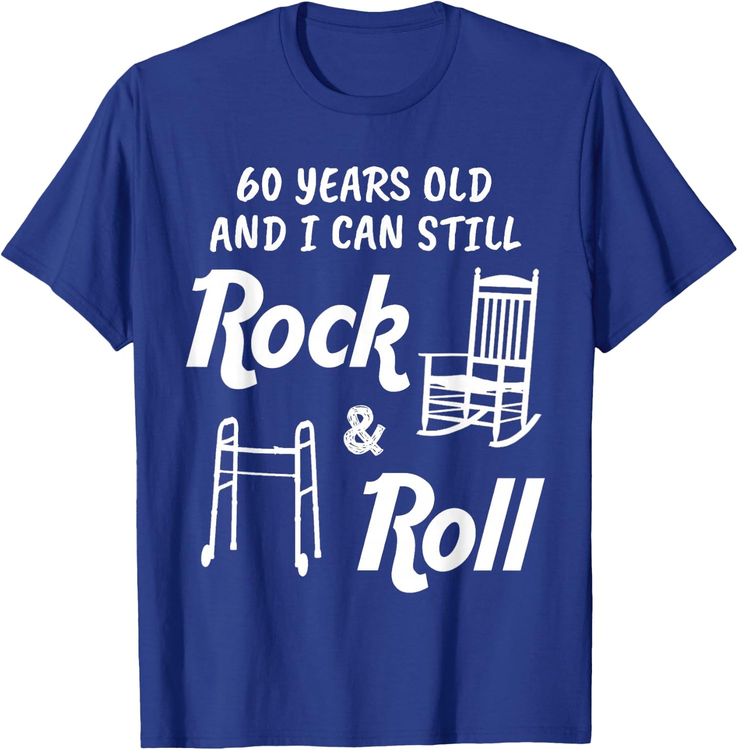 Funny 60th Birthday Gag Gift Rock and Roll T-Shirt - T-Shirt | Royal