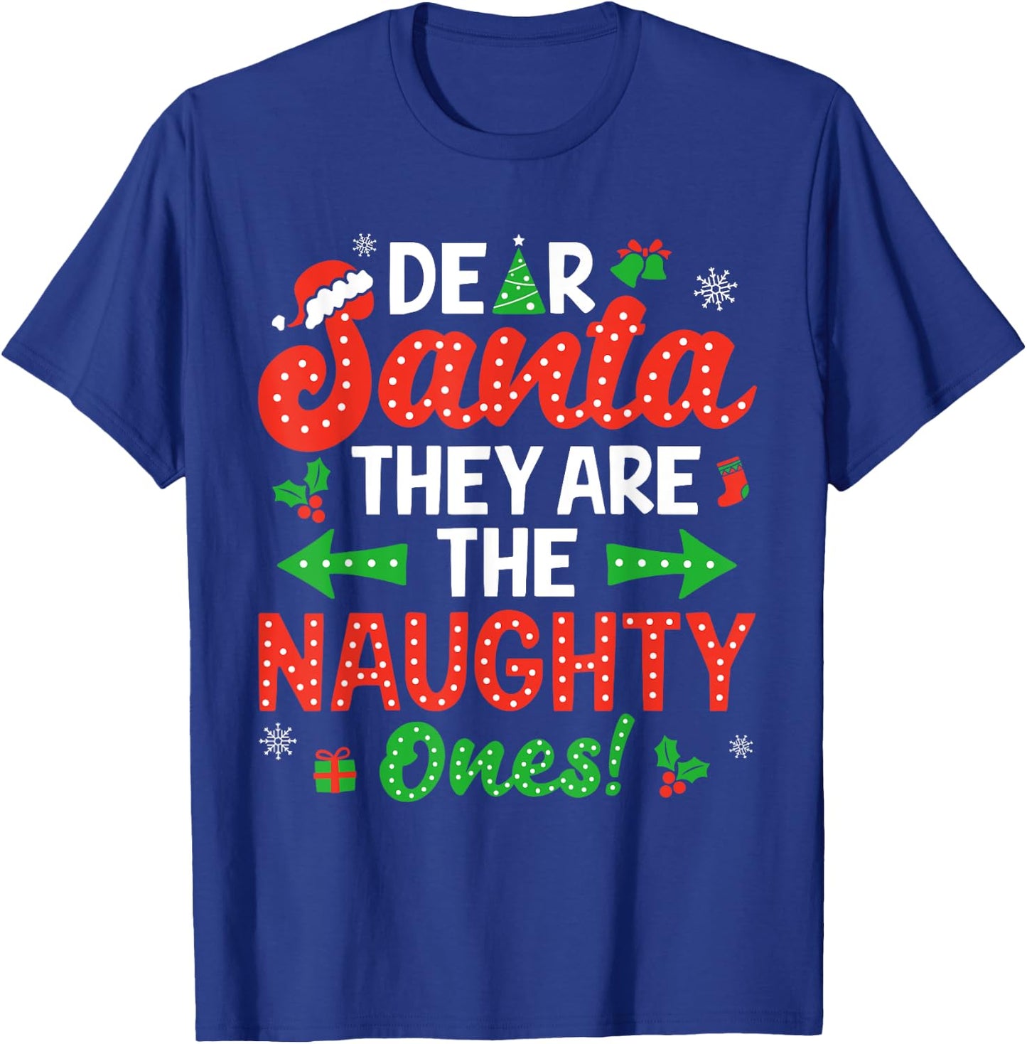 Dear Santa They Naughty Ones Christmas Xmas Men Women Kids T-Shirt - T-Shirt | Royal