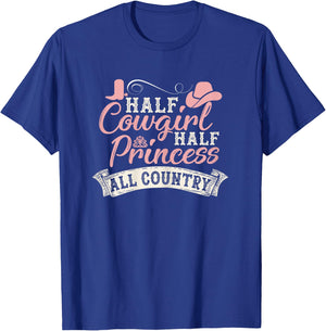 Half Cowgirl Half Princess All Country T-Shirt - T-Shirt | Royal