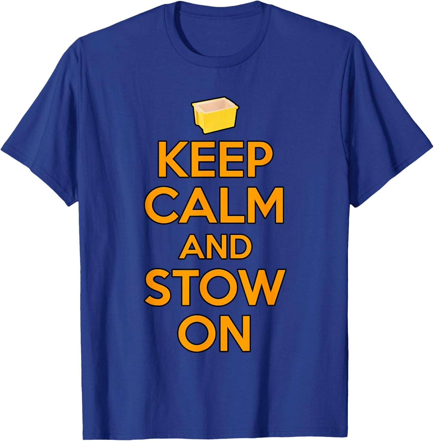 Keep Calm And Stow On For Stow Associates T-Shirt - T-Shirt | Royal