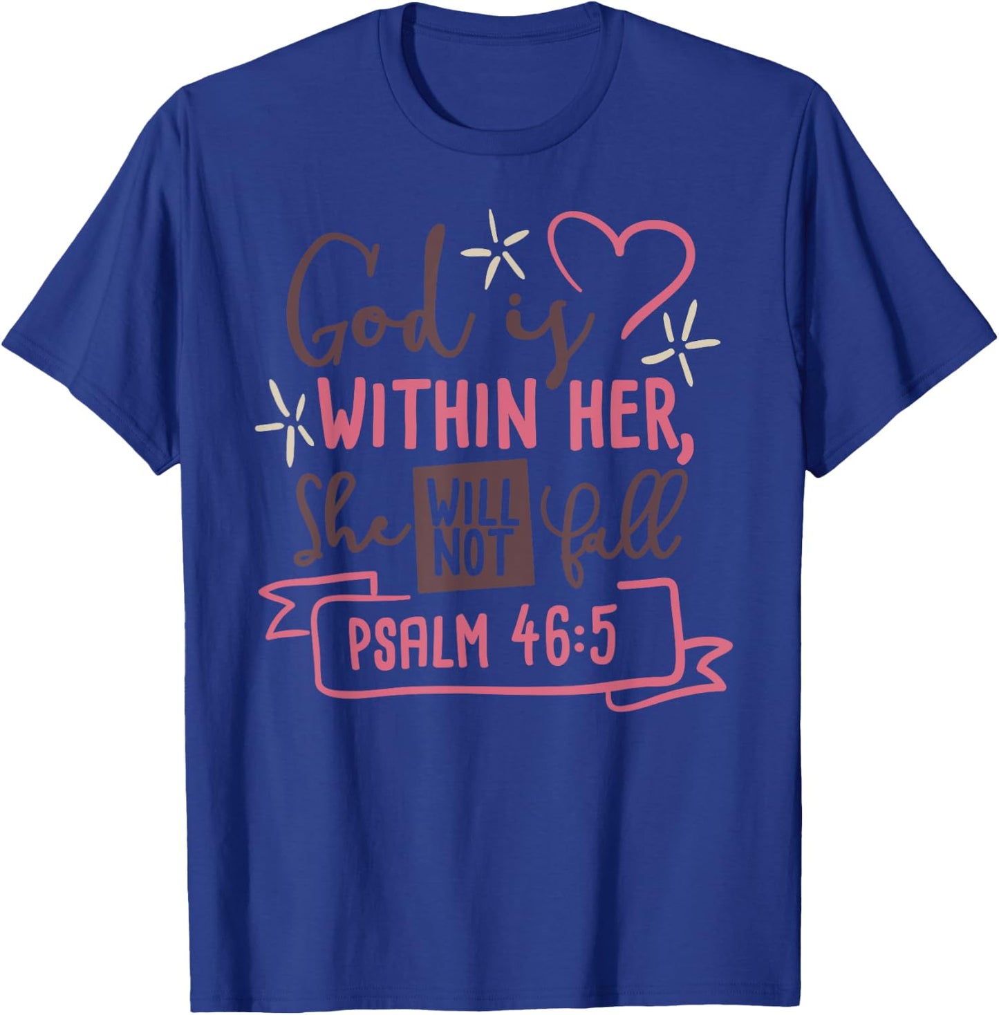 God Is Within Her She Will Not Fall T Shirt Psalm 46:5 T-Shirt - T-Shirt | Royal