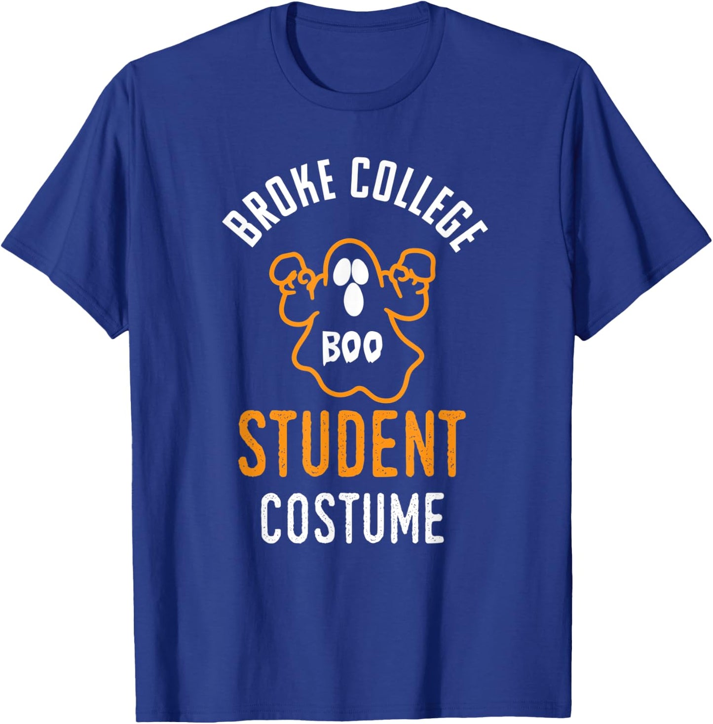 Halloween 2019 I'm A Broke College Student Costume Funny T-Shirt - T-Shirt | Royal