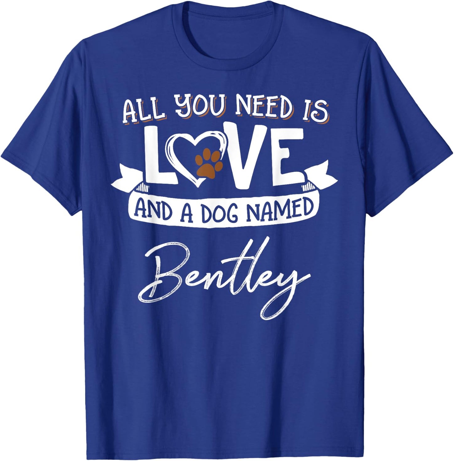 Cute Dog Named Bentley Shirt and Men T-Shirt - T-Shirt | Royal
