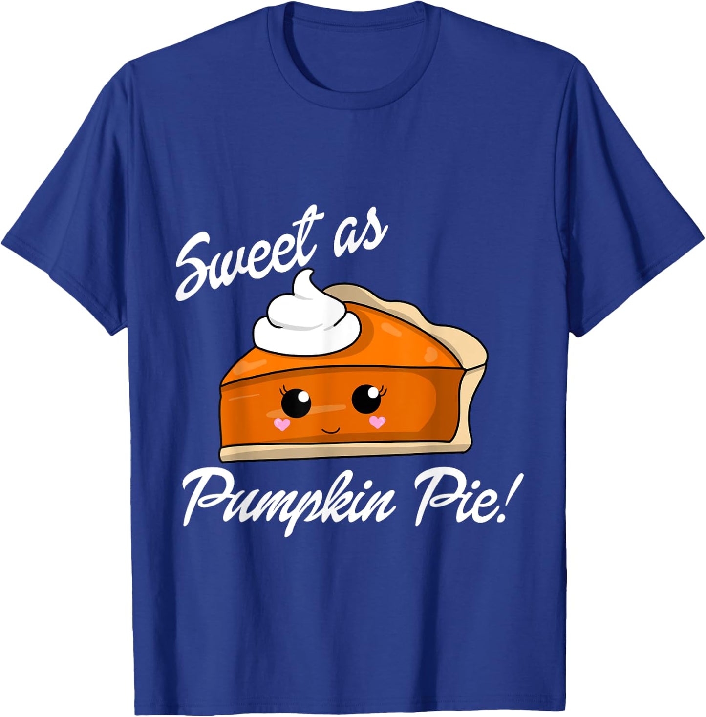Sweet as Pumpkin Pie Cute Christmas and holiday T-Shirt - T-Shirt | Royal