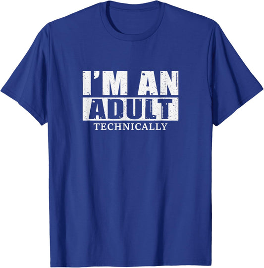 I'm An Adult Technically T-Shirt - T-Shirt | Royal