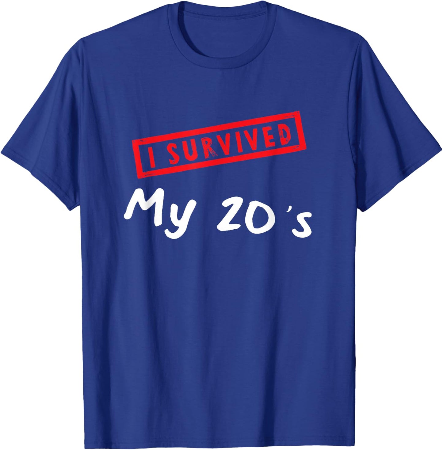 30th Birthday Present I Survived My 20s I am 30 Years old T-Shirt - T-Shirt | Royal