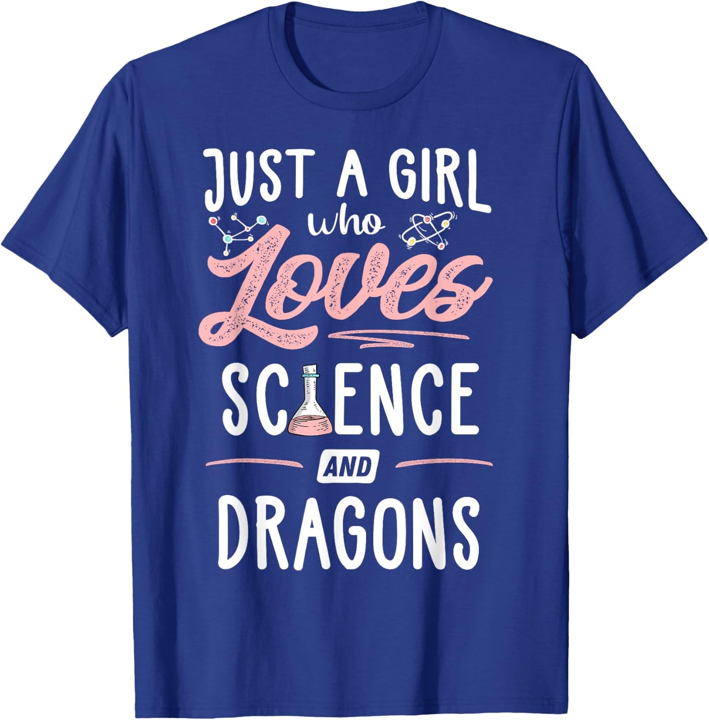 Just A Girl Who Loves Science And Dragons Present Women T-Shirt - T-Shirt | Royal