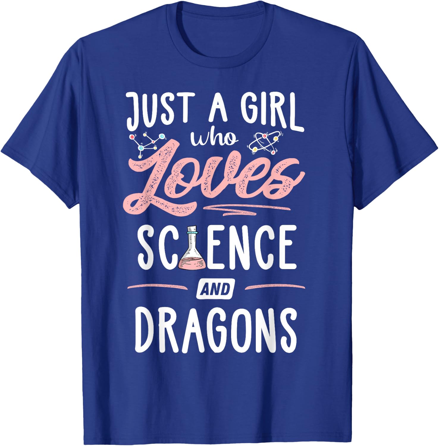Just A Girl Who Loves Science And Dragons Present Women T-Shirt - T-Shirt | Royal