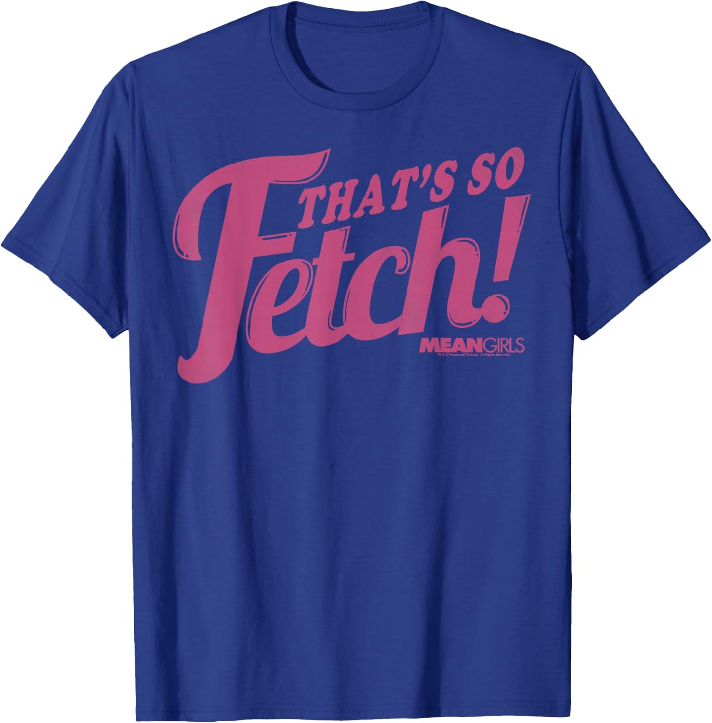 Mean Girls Pink That's So Fetch! T-Shirt - T-Shirt | Royal