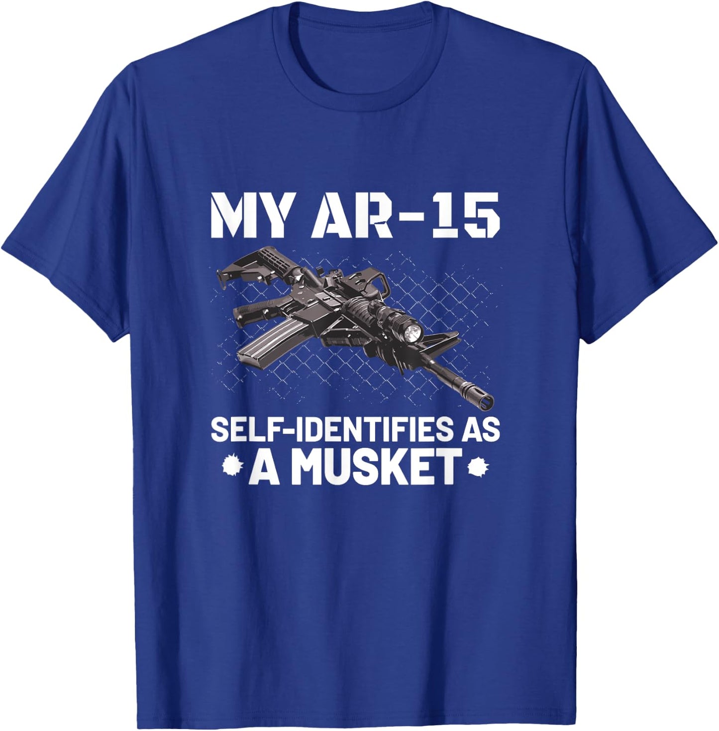 My AR-15 Self-Identifies As A Musket T Shirt T-Shirt - T-Shirt | Royal